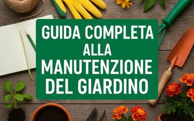Guida Completa alla Manutenzione del Giardino